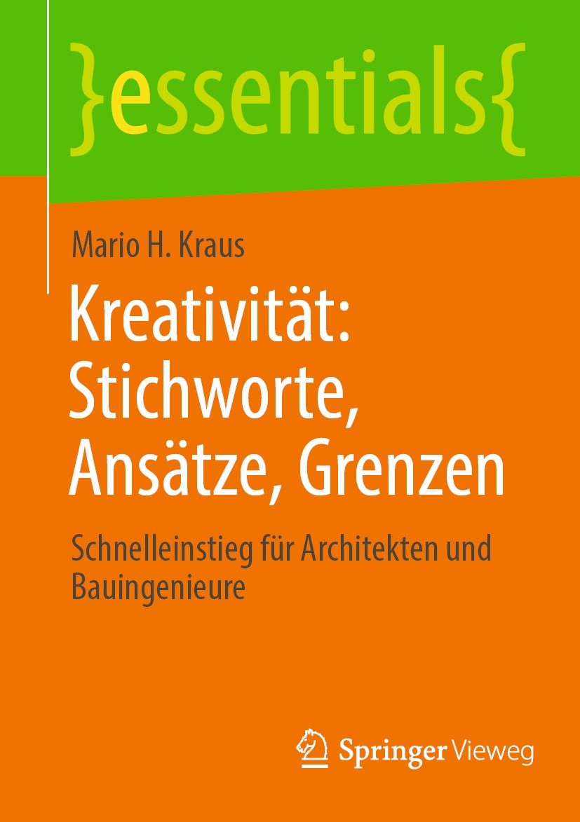 Titlebook: Kreativität: Stichworte, Ansätze, Grenzen; Schnelleinstieg für Mario H. Kraus Book 2023 Der/die Herausgeber bzw. der/die Autor(en), exklus Titlebook: Kreativität: Stichworte, Ansätze, Grenzen; Schnelleinstieg für Mario H. Kraus Book 2023 Der/die Herausgeber bzw. der/die Autor(en), exklus