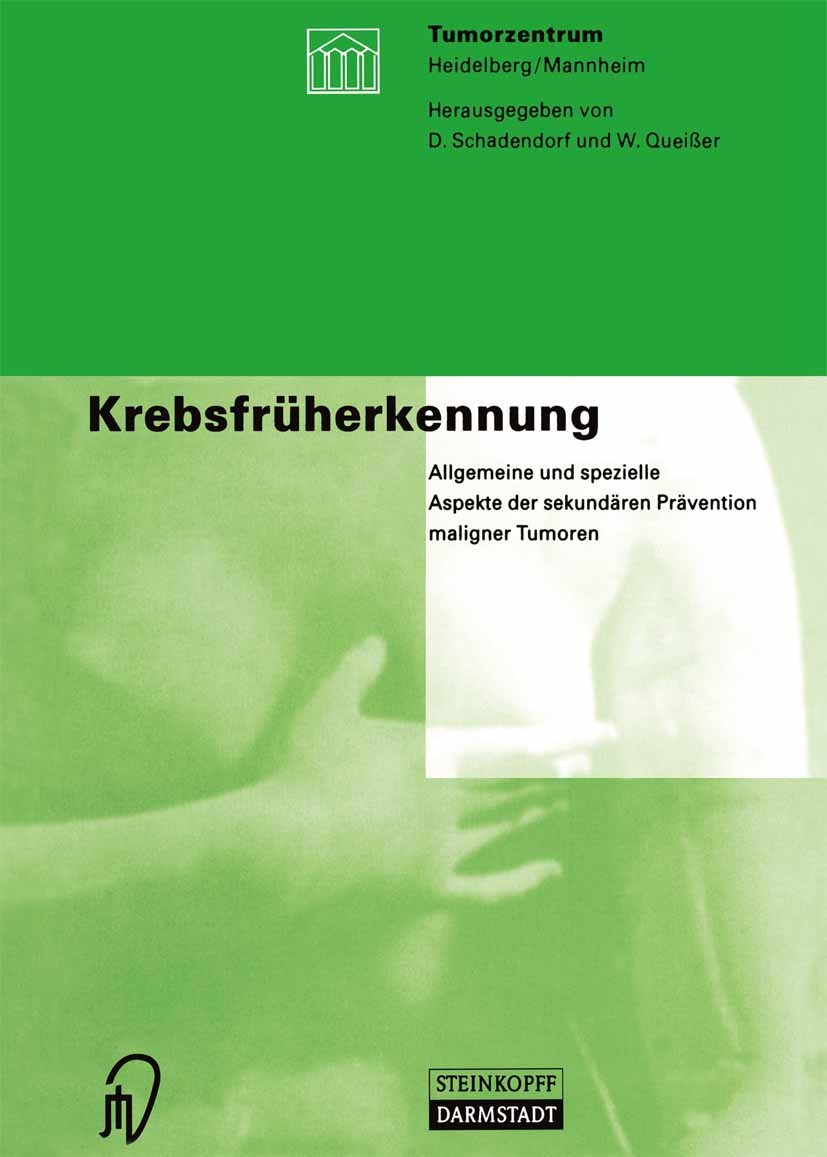 Titlebook: Krebsfrüherkennung; Allgemeine und spezi Dirk Schadendorf,Wolfgang Queißer Book 2003 Steinkopff Verlag Darmstadt 2003 Cancer Screening.Diag Titlebook: Krebsfrüherkennung; Allgemeine und spezi Dirk Schadendorf,Wolfgang Queißer Book 2003 Steinkopff Verlag Darmstadt 2003 Cancer Screening.Diag