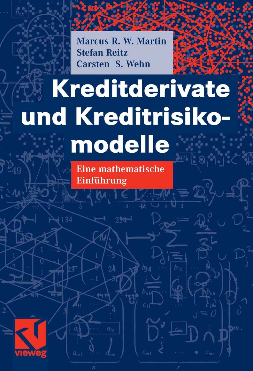 Titlebook: Kreditderivate und Kreditrisikomodelle; Eine mathematische E Marcus R. W. Martin,Stefan Reitz,Carsten S. Wehn Textbook 20061st edition View Titlebook: Kreditderivate und Kreditrisikomodelle; Eine mathematische E Marcus R. W. Martin,Stefan Reitz,Carsten S. Wehn Textbook 20061st edition View