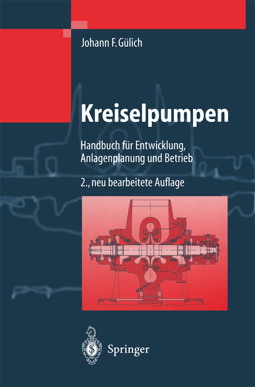 Titlebook: Kreiselpumpen; Handbuch für Entwick Johann Friedrich Gülich Book 20042nd edition Springer-Verlag Berlin Heidelberg 2004 3-D-Strömungsvorgän Titlebook: Kreiselpumpen; Handbuch für Entwick Johann Friedrich Gülich Book 20042nd edition Springer-Verlag Berlin Heidelberg 2004 3-D-Strömungsvorgän