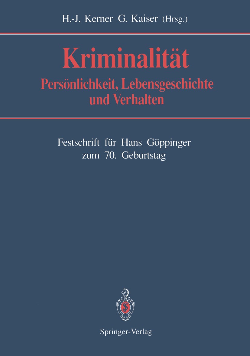 Titlebook: Kriminalität; Persönlichkeit, Lebe Hans-Jürgen Kerner (Direktor),Günther Kaiser (Dire Book 1990 Springer-Verlag Berlin Heidelberg 1990 Angw Titlebook: Kriminalität; Persönlichkeit, Lebe Hans-Jürgen Kerner (Direktor),Günther Kaiser (Dire Book 1990 Springer-Verlag Berlin Heidelberg 1990 Angw
