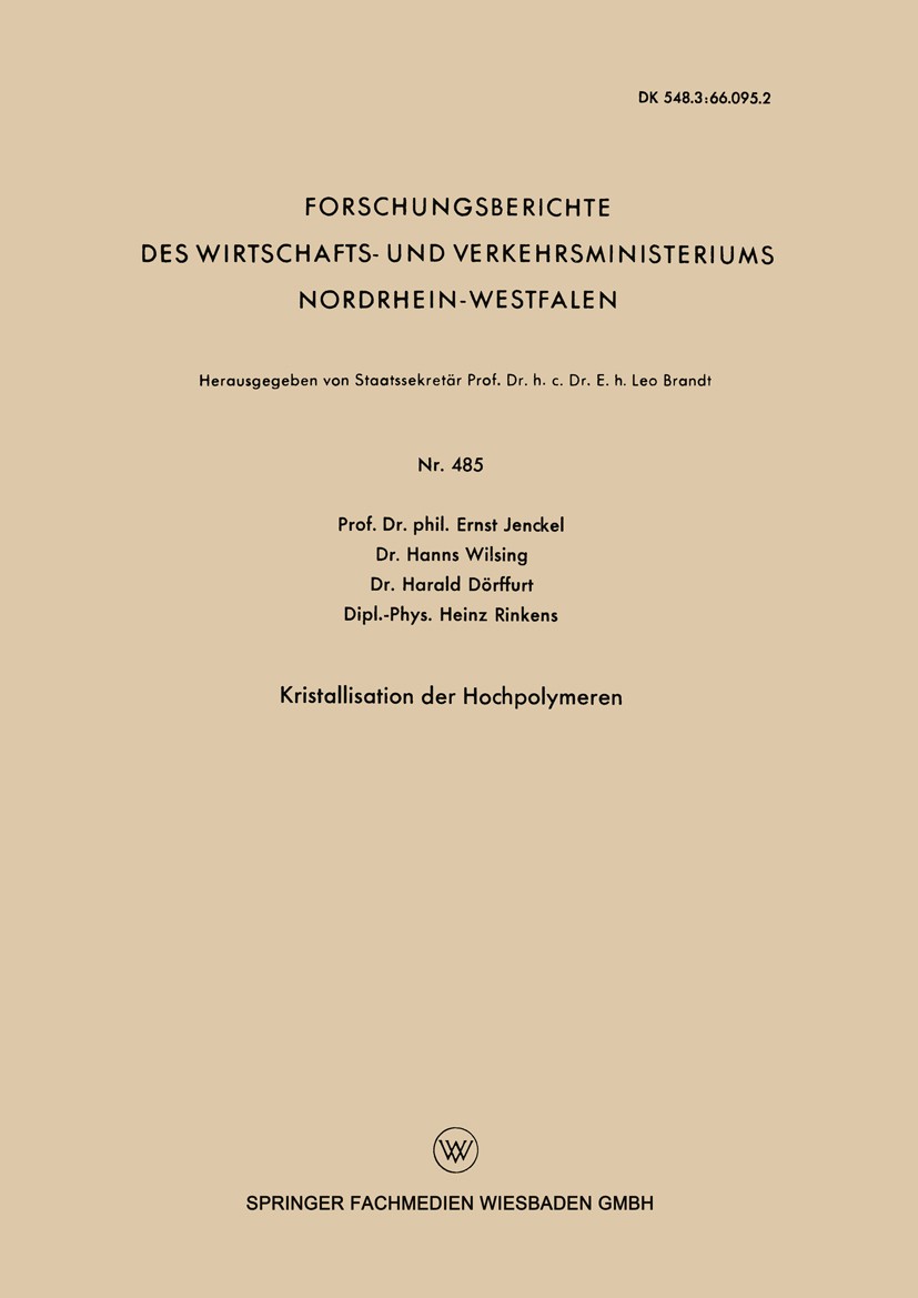 Titlebook: Kristallisation der Hochpolymeren; Ernst Jenckel,Hanns Wilsing,Heinz Rinkens Book 1958 Springer Fachmedien Wiesbaden 1958 Druck.Gliederung Titlebook: Kristallisation der Hochpolymeren; Ernst Jenckel,Hanns Wilsing,Heinz Rinkens Book 1958 Springer Fachmedien Wiesbaden 1958 Druck.Gliederung