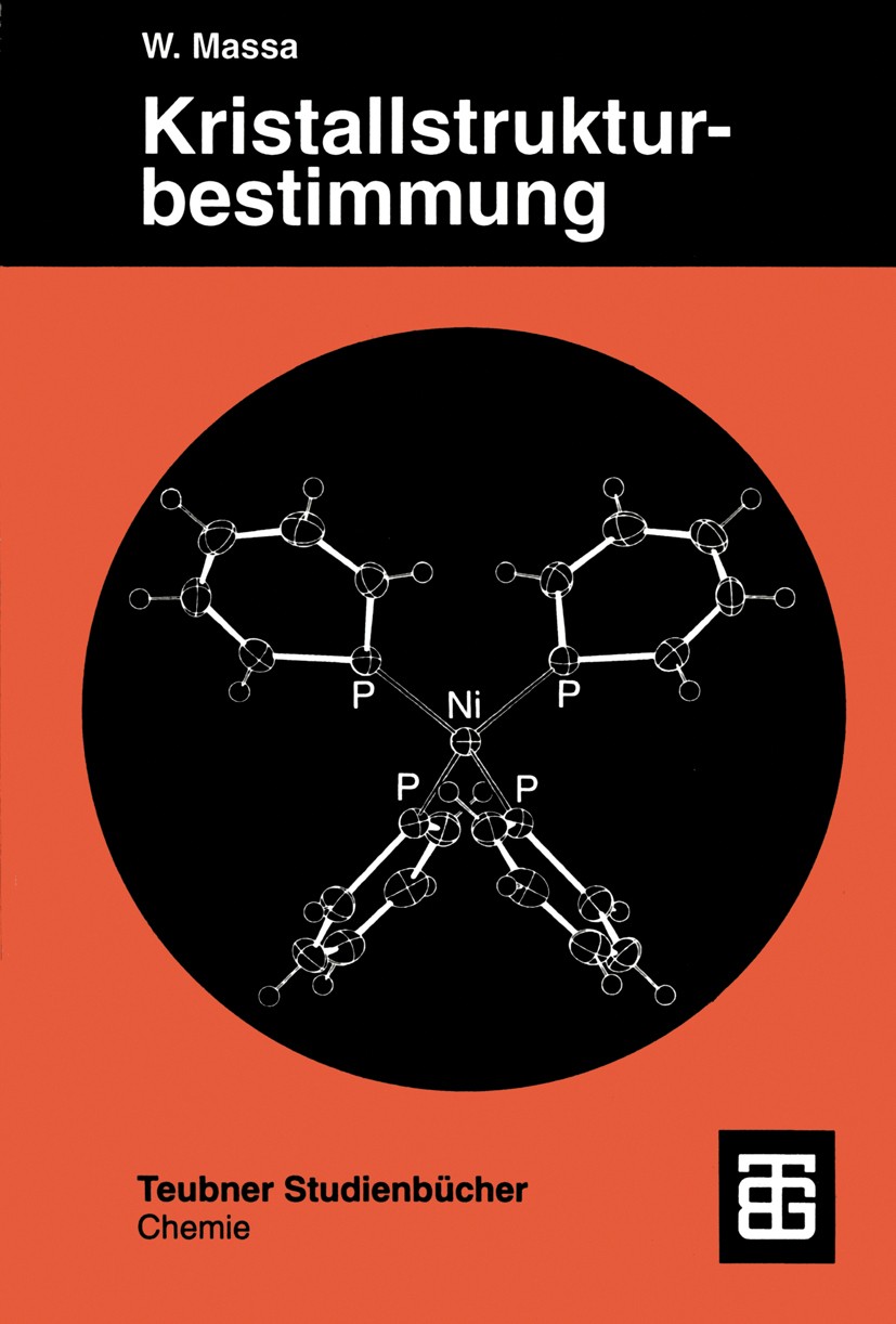 Titlebook: Kristallstrukturbestimmung; Werner Massa Textbook 1994 B. G. Teubner Stuttgart 1994 Chemie.Computer.Datenbank.Geometrie.Kristall.Kristallg Titlebook: Kristallstrukturbestimmung; Werner Massa Textbook 1994 B. G. Teubner Stuttgart 1994 Chemie.Computer.Datenbank.Geometrie.Kristall.Kristallg
