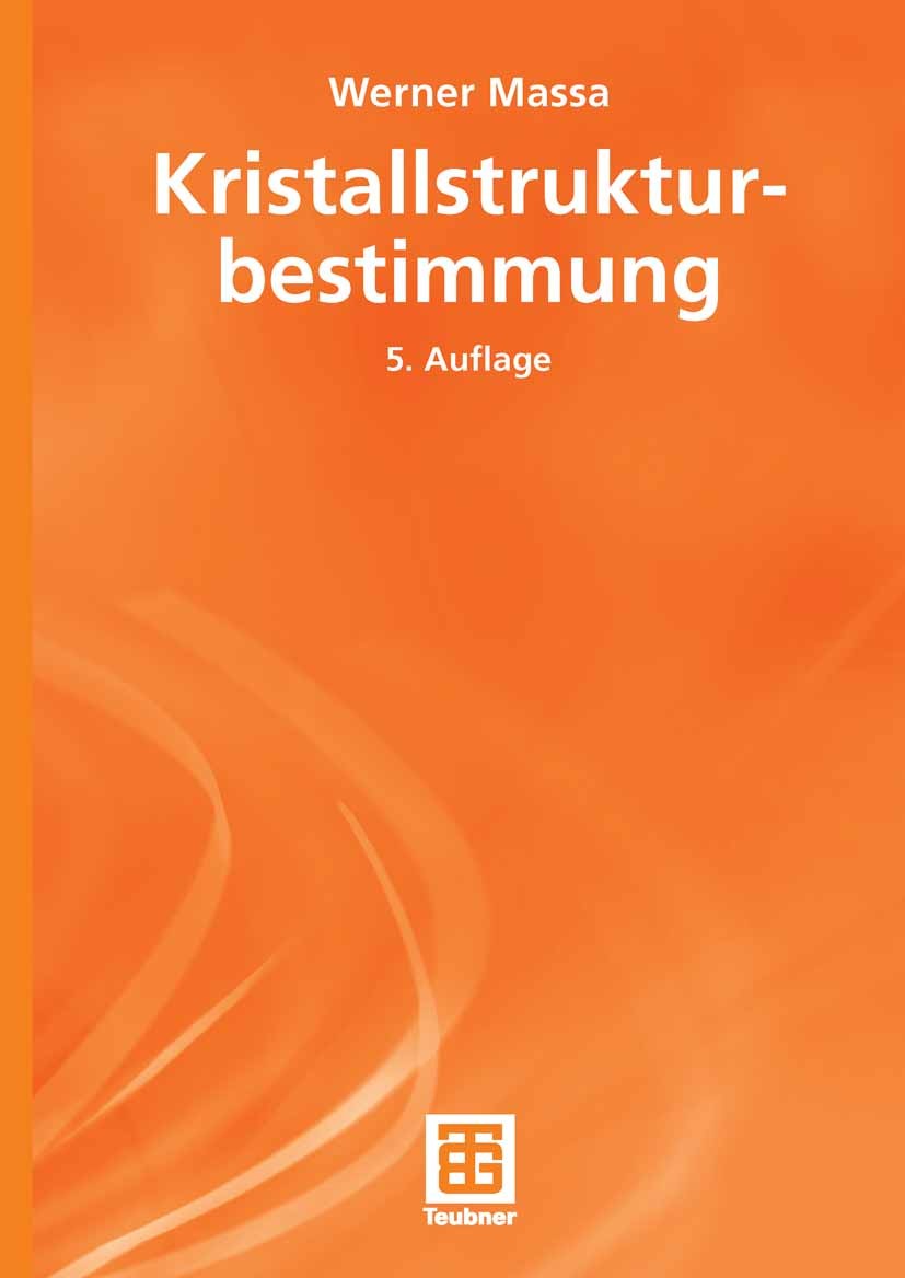 Titlebook: Kristallstrukturbestimmung; Werner Massa Textbook 20075th edition Vieweg+Teubner Verlag | Springer Fachmedien Wiesbaden GmbH, Wiesbaden 20 Titlebook: Kristallstrukturbestimmung; Werner Massa Textbook 20075th edition Vieweg+Teubner Verlag | Springer Fachmedien Wiesbaden GmbH, Wiesbaden 20