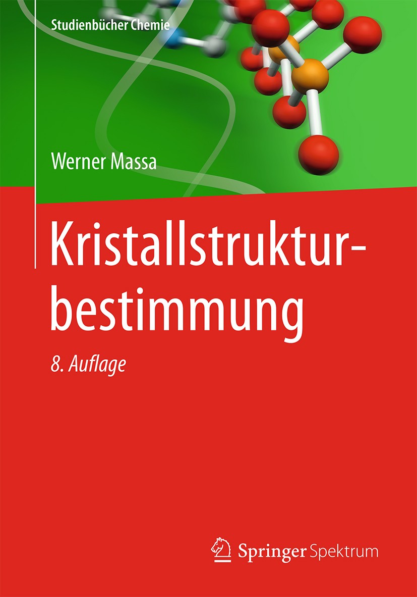 Titlebook: Kristallstrukturbestimmung; Werner Massa Textbook 2015Latest edition Springer Fachmedien Wiesbaden 2015 Crystallography.Fehlordnungsersche Titlebook: Kristallstrukturbestimmung; Werner Massa Textbook 2015Latest edition Springer Fachmedien Wiesbaden 2015 Crystallography.Fehlordnungsersche