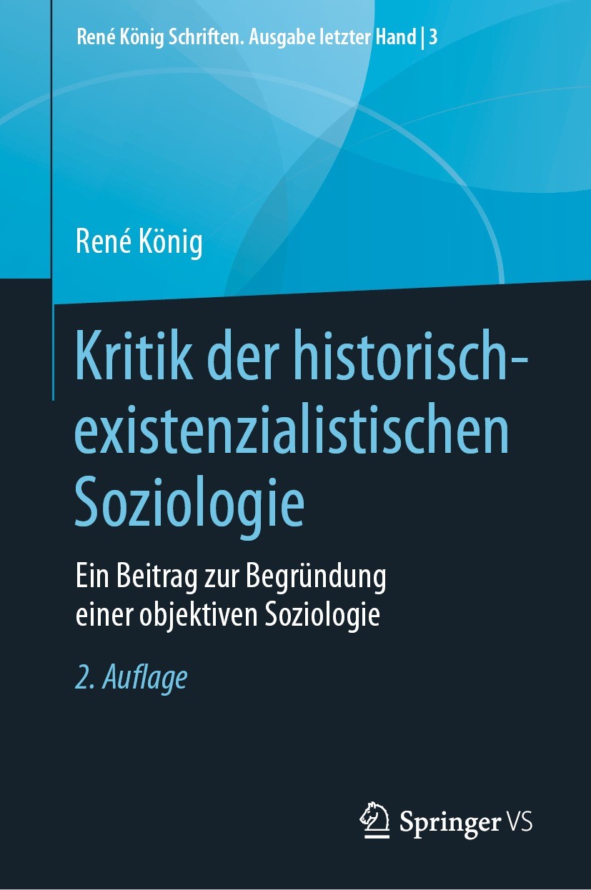 Titlebook: Kritik der historisch-existenzialistischen Soziologie; Ein Beitrag zur Begr René König,Hans-Joachim Hummell Book 2021Latest edition Springe Titlebook: Kritik der historisch-existenzialistischen Soziologie; Ein Beitrag zur Begr René König,Hans-Joachim Hummell Book 2021Latest edition Springe