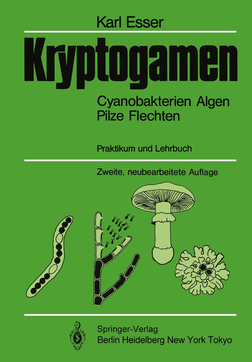 Titlebook: Kryptogamen; Cyanobakterien Algen Karl Esser Textbook 19862nd edition Springer-Verlag Berlin Heidelberg 1986 Algen.Flechten.Pilze.Sporenpfl Titlebook: Kryptogamen; Cyanobakterien Algen Karl Esser Textbook 19862nd edition Springer-Verlag Berlin Heidelberg 1986 Algen.Flechten.Pilze.Sporenpfl