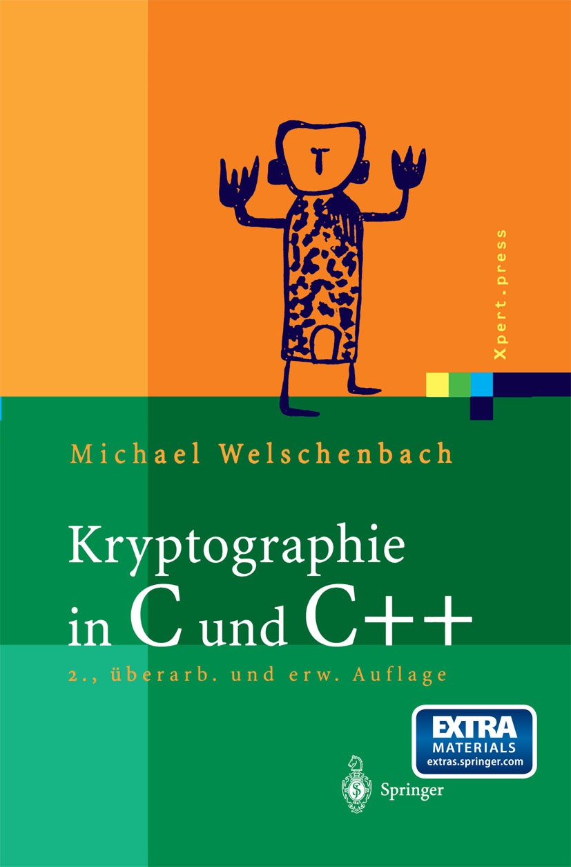 Titlebook: Kryptographie in C und C++; Zahlentheoretische G Michael Welschenbach Book 2001Latest edition Springer-Verlag Berlin Heidelberg 2001 Intern Titlebook: Kryptographie in C und C++; Zahlentheoretische G Michael Welschenbach Book 2001Latest edition Springer-Verlag Berlin Heidelberg 2001 Intern