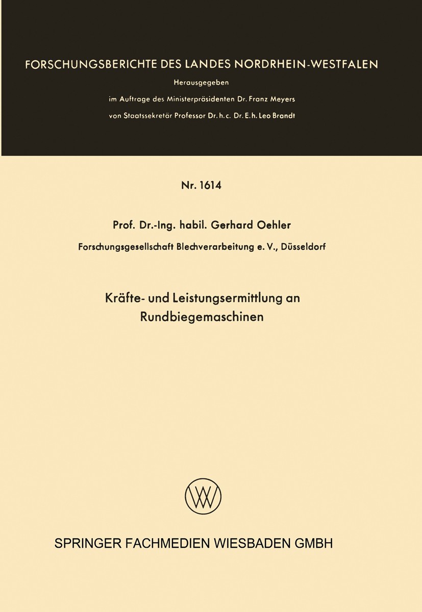 Titlebook: Kräfte- und Leistungsermittlung an Rundbiegemaschinen; Gerhard Oehler Book 1966 Springer Fachmedien Wiesbaden 1966 Arbeit.Biegen.Einheit.M Titlebook: Kräfte- und Leistungsermittlung an Rundbiegemaschinen; Gerhard Oehler Book 1966 Springer Fachmedien Wiesbaden 1966 Arbeit.Biegen.Einheit.M