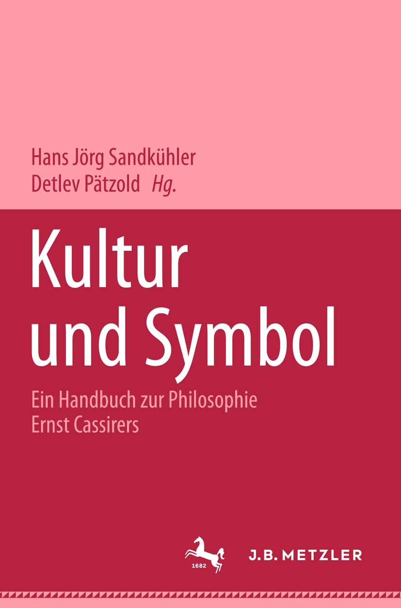 Titlebook: Kultur und Symbol; Ein Handbuch zur Phi Hans Jörg Sandkühler,Detlev Pätzold Book 20031st edition Springer-Verlag Berlin Heidelberg 2003 Auf Titlebook: Kultur und Symbol; Ein Handbuch zur Phi Hans Jörg Sandkühler,Detlev Pätzold Book 20031st edition Springer-Verlag Berlin Heidelberg 2003 Auf