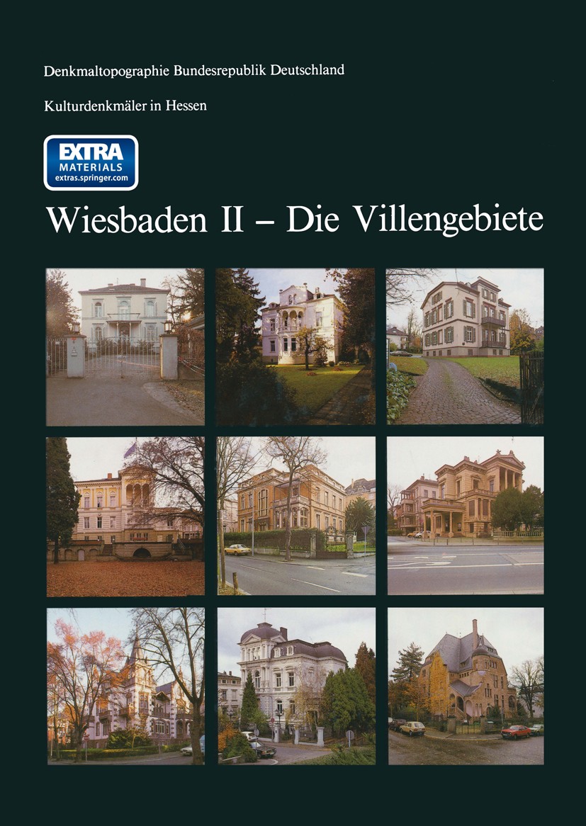 Titlebook: Kulturdenkmäler in Hessen Wiesbaden II — Die Villengebiete; Sigrid Russ Book 1996Latest edition Springer Fachmedien Wiesbaden 1996 Archite Titlebook: Kulturdenkmäler in Hessen Wiesbaden II — Die Villengebiete; Sigrid Russ Book 1996Latest edition Springer Fachmedien Wiesbaden 1996 Archite