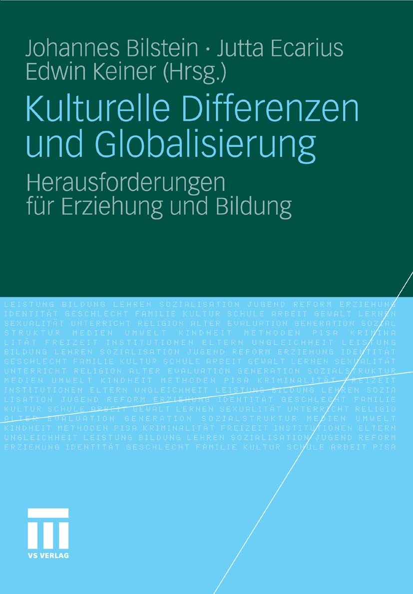 Titlebook: Kulturelle Differenzen und Globalisierung; Herausforderungen fü Johannes Bilstein,Jutta Ecarius,Edwin Keiner Book 2011 VS Verlag für Sozial Titlebook: Kulturelle Differenzen und Globalisierung; Herausforderungen fü Johannes Bilstein,Jutta Ecarius,Edwin Keiner Book 2011 VS Verlag für Sozial