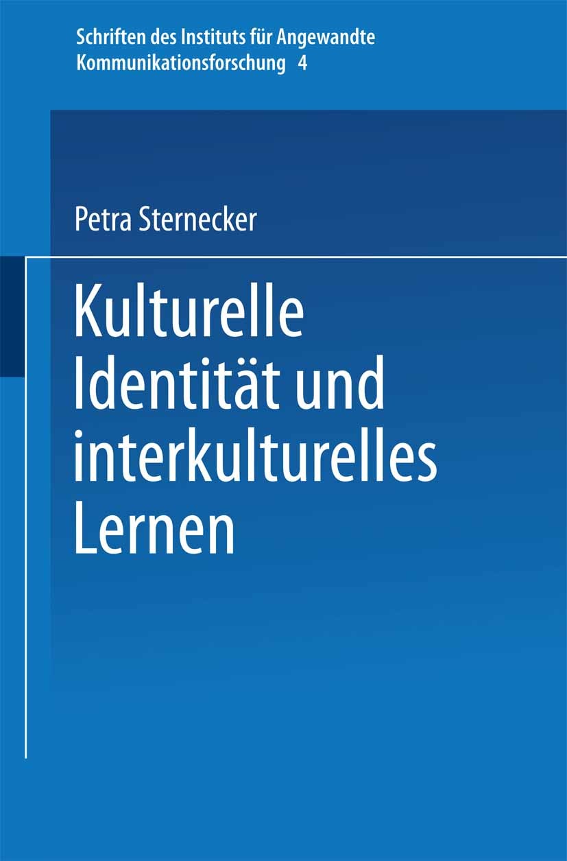 Titlebook: Kulturelle Identität und interkulturelles Lernen; Zur entwicklungsdida Petra Sternecker Book 1992 Springer Fachmedien Wiesbaden 1992 Bildun Titlebook: Kulturelle Identität und interkulturelles Lernen; Zur entwicklungsdida Petra Sternecker Book 1992 Springer Fachmedien Wiesbaden 1992 Bildun