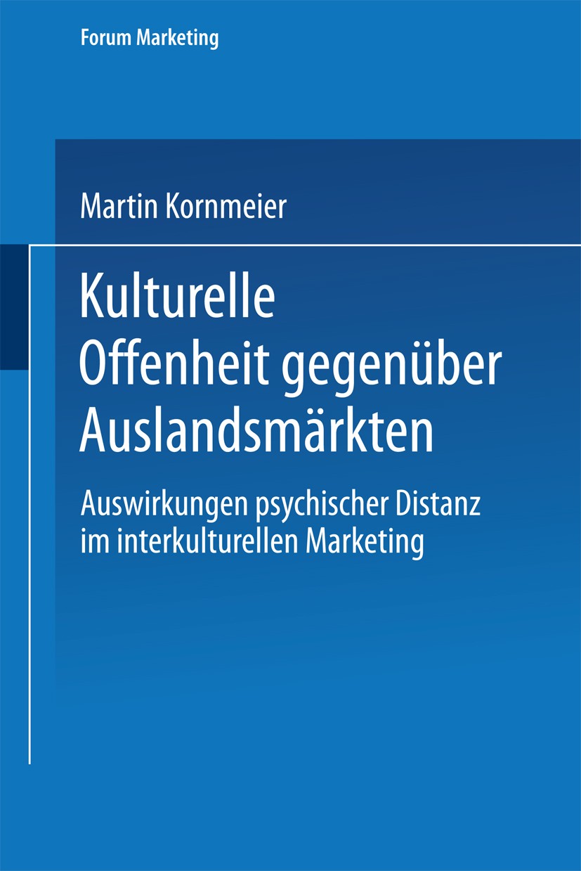Titlebook: Kulturelle Offenheit gegenüber Auslandsmärkten; Auswirkungen psychis Martin Kornmeier Book 2002 Springer Fachmedien Wiesbaden 2002 Betriebs Titlebook: Kulturelle Offenheit gegenüber Auslandsmärkten; Auswirkungen psychis Martin Kornmeier Book 2002 Springer Fachmedien Wiesbaden 2002 Betriebs