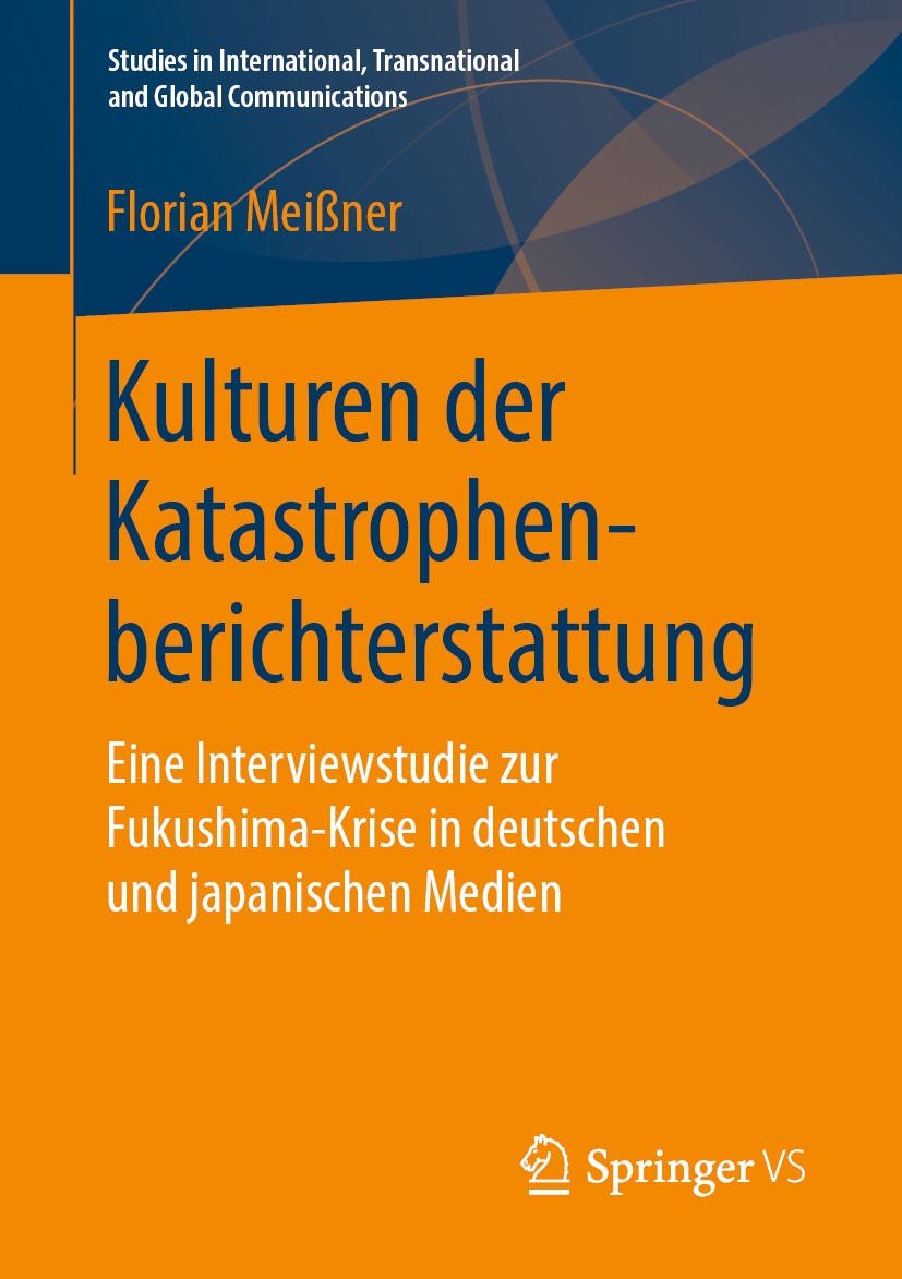 Titlebook: Kulturen der Katastrophenberichterstattung; Eine Interviewstudie Florian Meißner Book 2019 Der/die Herausgeber bzw. der/die Autor(en), exkl Titlebook: Kulturen der Katastrophenberichterstattung; Eine Interviewstudie Florian Meißner Book 2019 Der/die Herausgeber bzw. der/die Autor(en), exkl