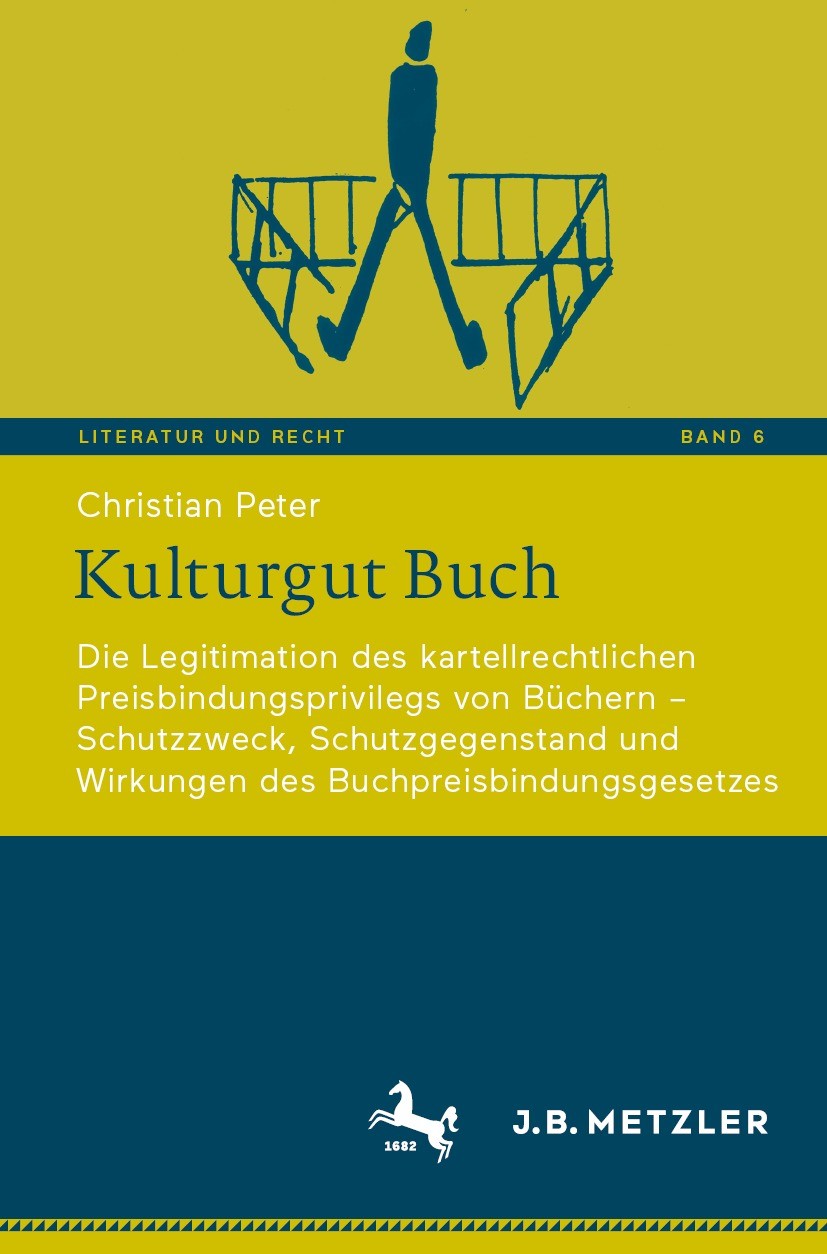 Titlebook: Kulturgut Buch; Die Legitimation des Christian Peter Book 2022 Der/die Herausgeber bzw. der/die Autor(en), exklusiv lizenziert durch Spring Titlebook: Kulturgut Buch; Die Legitimation des Christian Peter Book 2022 Der/die Herausgeber bzw. der/die Autor(en), exklusiv lizenziert durch Spring