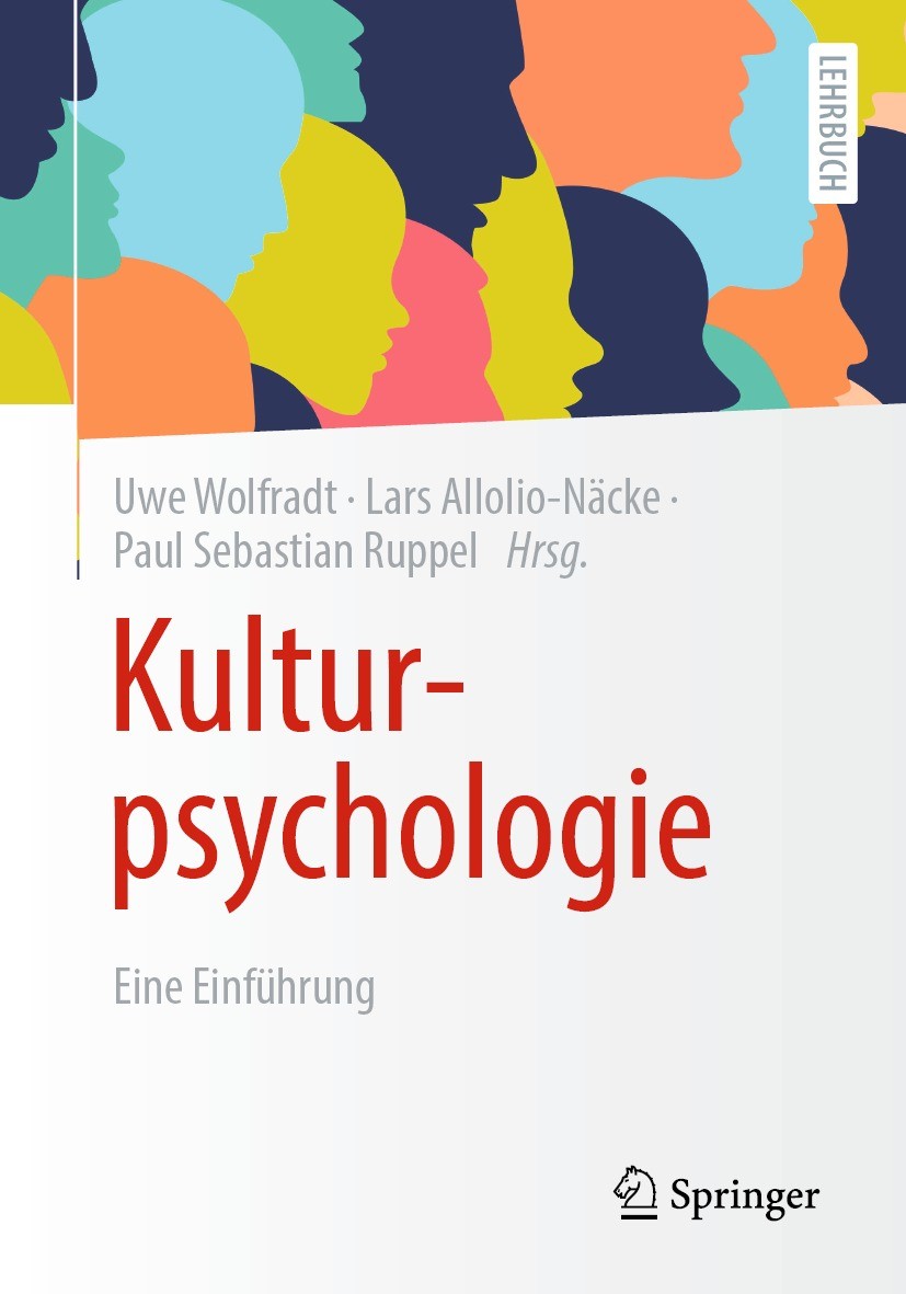 Titlebook: Kulturpsychologie; Eine Einführung Uwe Wolfradt,Lars Allolio-Näcke,Paul Sebastian Rup Textbook 2022 Der/die Herausgeber bzw. der/die Autor( Titlebook: Kulturpsychologie; Eine Einführung Uwe Wolfradt,Lars Allolio-Näcke,Paul Sebastian Rup Textbook 2022 Der/die Herausgeber bzw. der/die Autor(