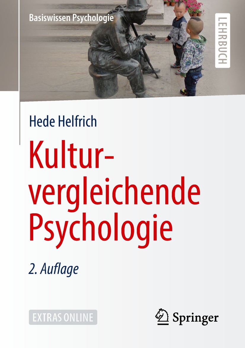 Titlebook: Kulturvergleichende Psychologie; Hede Helfrich Textbook 2019Latest edition Springer-Verlag GmbH Deutschland, ein Teil von Springer Nature Titlebook: Kulturvergleichende Psychologie; Hede Helfrich Textbook 2019Latest edition Springer-Verlag GmbH Deutschland, ein Teil von Springer Nature