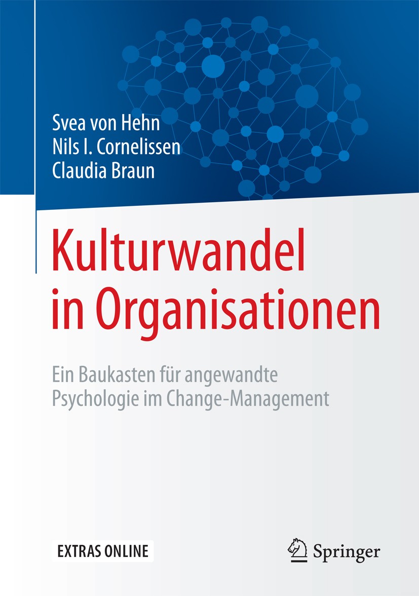 Titlebook: Kulturwandel in Organisationen; Ein Baukasten für an Svea von Hehn,Nils I. Cornelissen,Claudia Braun Book 20161st edition Springer-Verlag B Titlebook: Kulturwandel in Organisationen; Ein Baukasten für an Svea von Hehn,Nils I. Cornelissen,Claudia Braun Book 20161st edition Springer-Verlag B