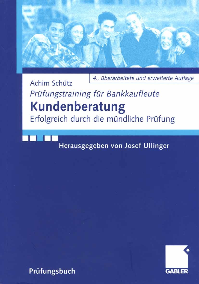 Titlebook: Kundenberatung; Erfolgreich durch di Achim Schütz Textbook 20064th edition Gabler Verlag | Springer Fachmedien Wiesbaden GmbH, Wiesbaden 20 Titlebook: Kundenberatung; Erfolgreich durch di Achim Schütz Textbook 20064th edition Gabler Verlag | Springer Fachmedien Wiesbaden GmbH, Wiesbaden 20