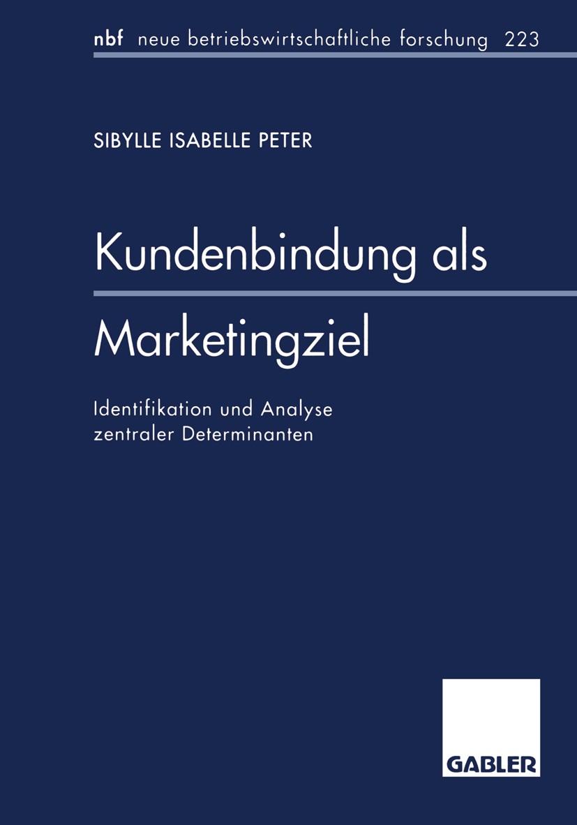 Titlebook: Kundenbindung als Marketingziel; Identifikation und A Sibylle Isabelle Peter Book 19971st edition Springer Fachmedien Wiesbaden 1997 Erfolg Titlebook: Kundenbindung als Marketingziel; Identifikation und A Sibylle Isabelle Peter Book 19971st edition Springer Fachmedien Wiesbaden 1997 Erfolg