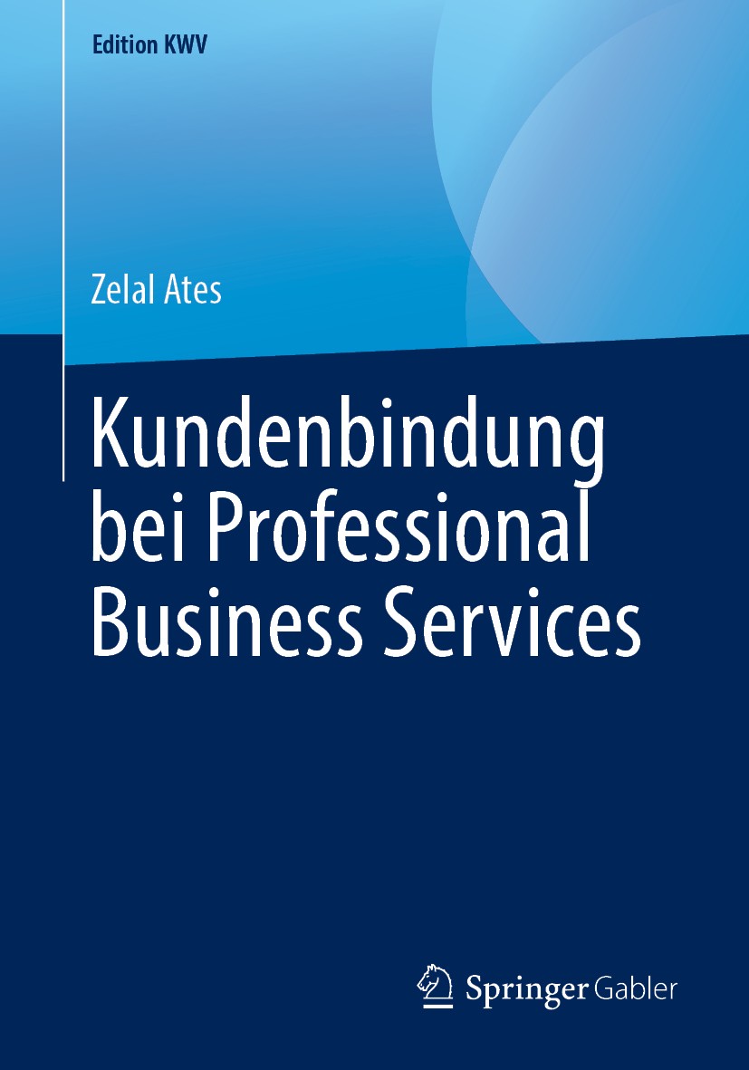 Titlebook: Kundenbindung bei Professional Business Services; Zelal Ates Book 2008 Springer Fachmedien Wiesbaden GmbH, ein Teil von Springer Nature 20 Titlebook: Kundenbindung bei Professional Business Services; Zelal Ates Book 2008 Springer Fachmedien Wiesbaden GmbH, ein Teil von Springer Nature 20