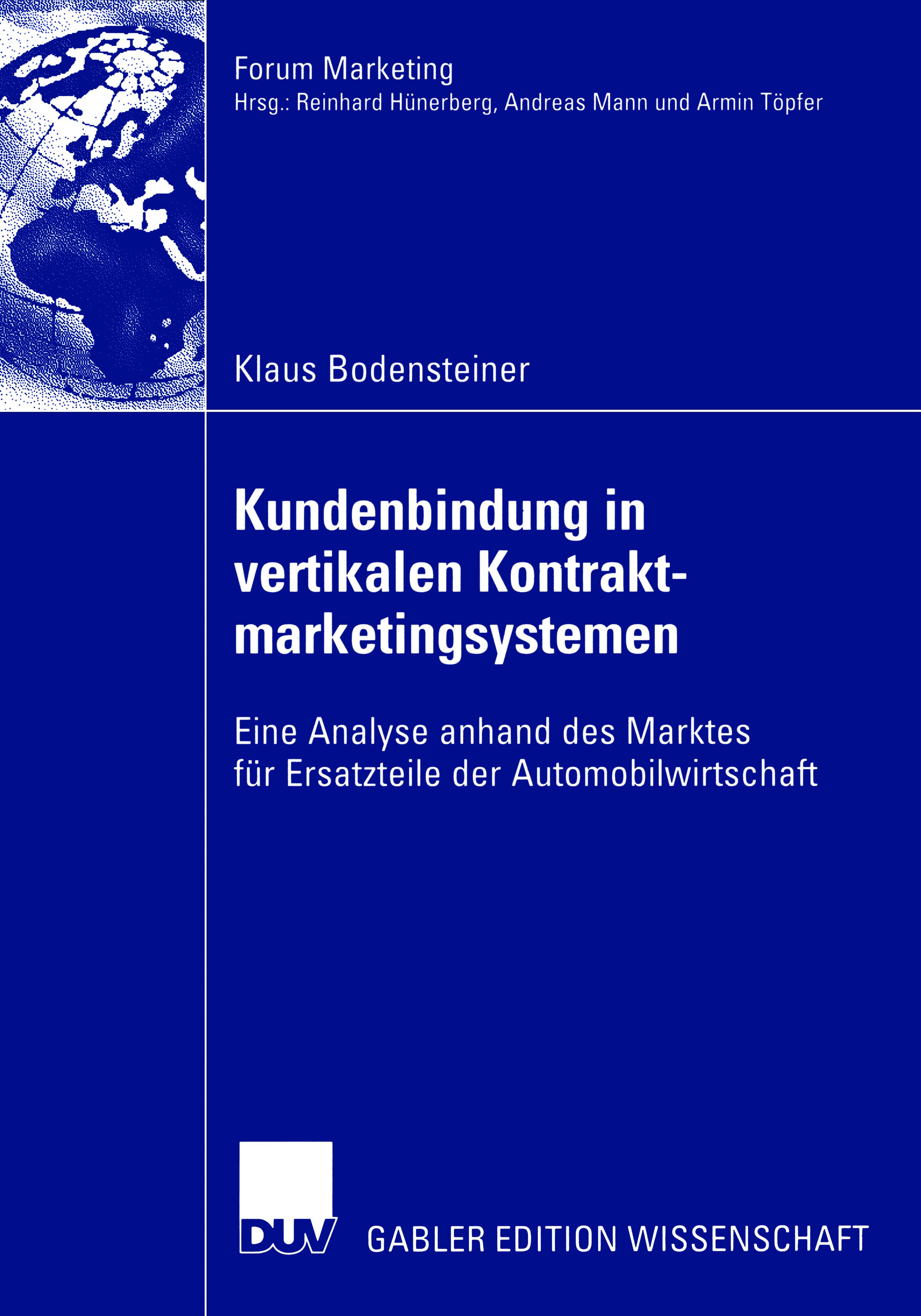 Titlebook: Kundenbindung in vertikalen Kontraktmarketingsystemen; Eine Analyse anhand Klaus Bodensteiner Book 2006 Gabler Verlag | Springer Fachmedie Titlebook: Kundenbindung in vertikalen Kontraktmarketingsystemen; Eine Analyse anhand Klaus Bodensteiner Book 2006 Gabler Verlag | Springer Fachmedie