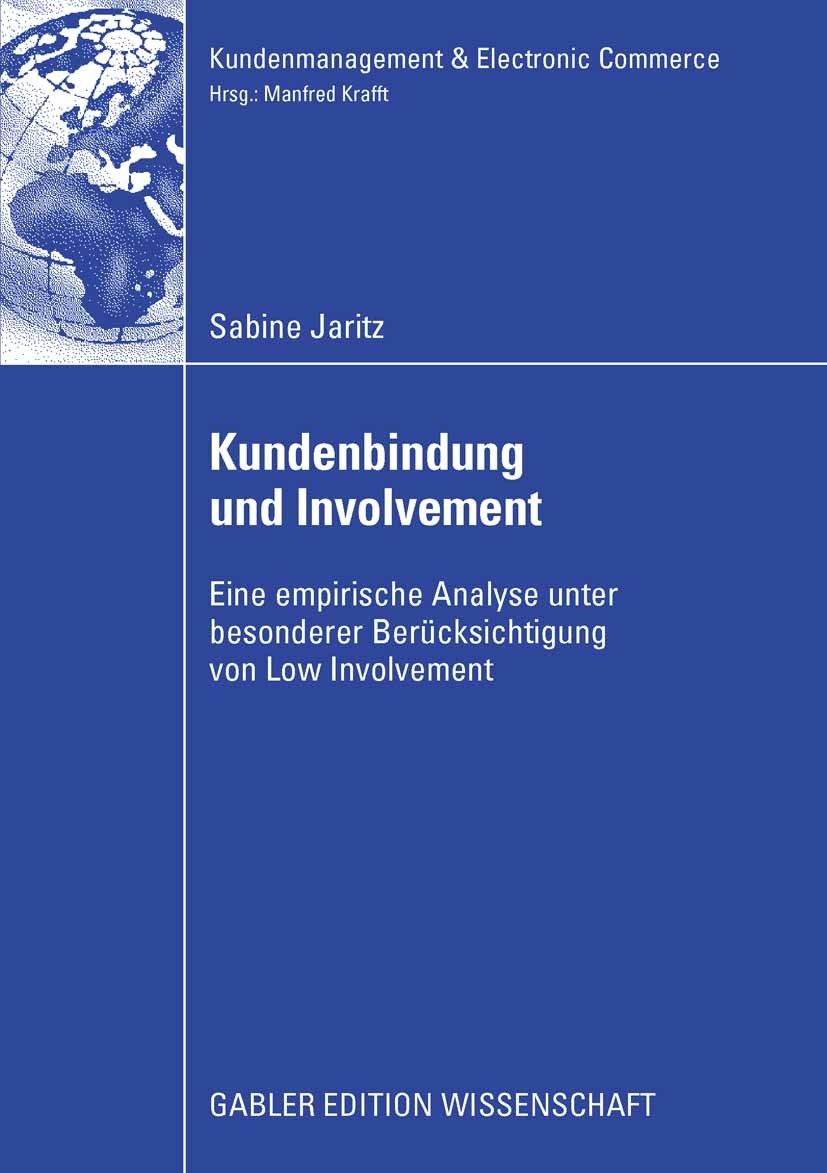 Titlebook: Kundenbindung und Involvement; Eine empirische Anal Sabine Jaritz Book 2008 Gabler Verlag | Springer Fachmedien Wiesbaden GmbH, Wiesbaden 2 Titlebook: Kundenbindung und Involvement; Eine empirische Anal Sabine Jaritz Book 2008 Gabler Verlag | Springer Fachmedien Wiesbaden GmbH, Wiesbaden 2