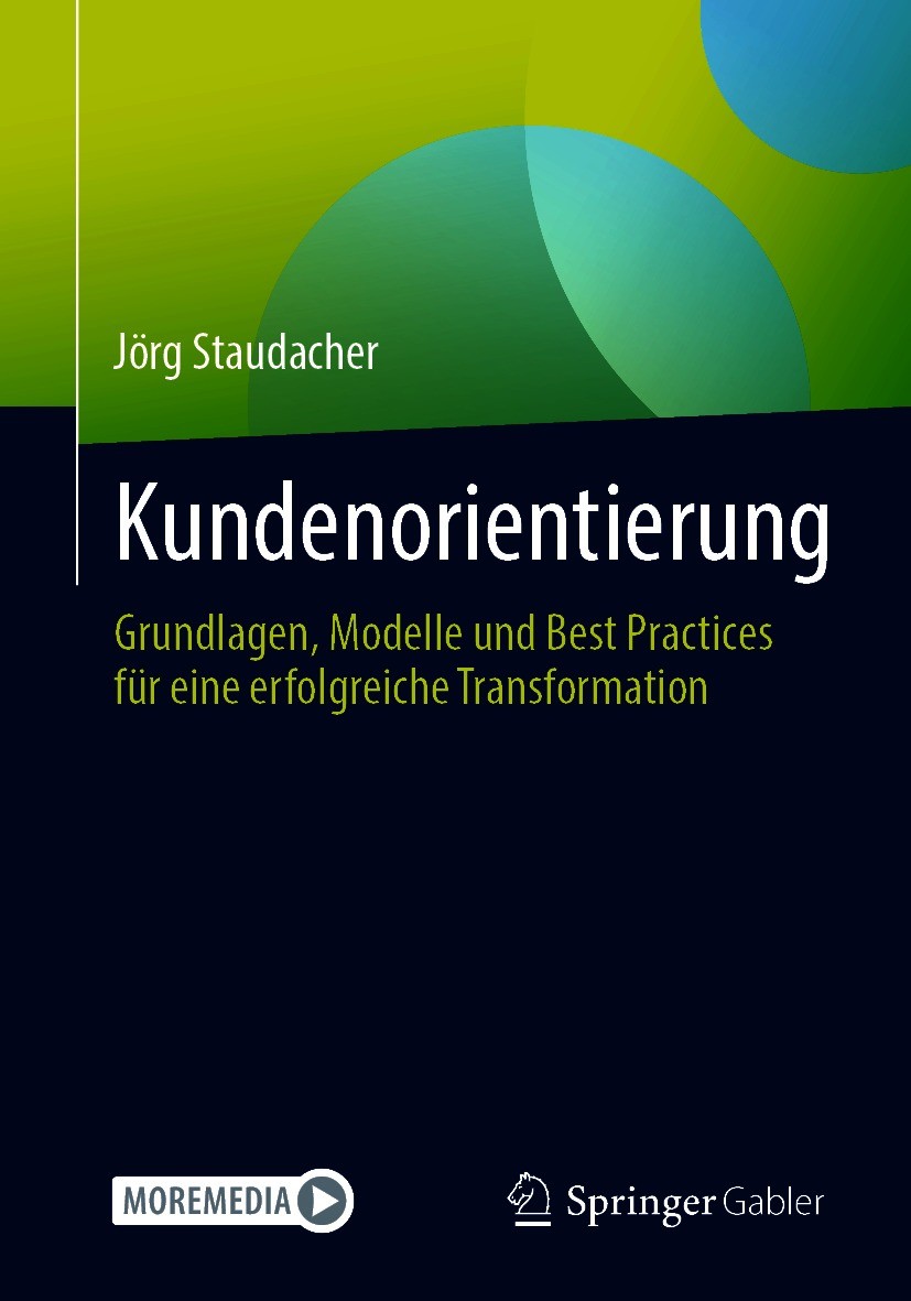 Titlebook: Kundenorientierung; Grundlagen, Modelle Jörg Staudacher Book 2021 Springer Fachmedien Wiesbaden GmbH, ein Teil von Springer Nature 2021 Ve Titlebook: Kundenorientierung; Grundlagen, Modelle Jörg Staudacher Book 2021 Springer Fachmedien Wiesbaden GmbH, ein Teil von Springer Nature 2021 Ve