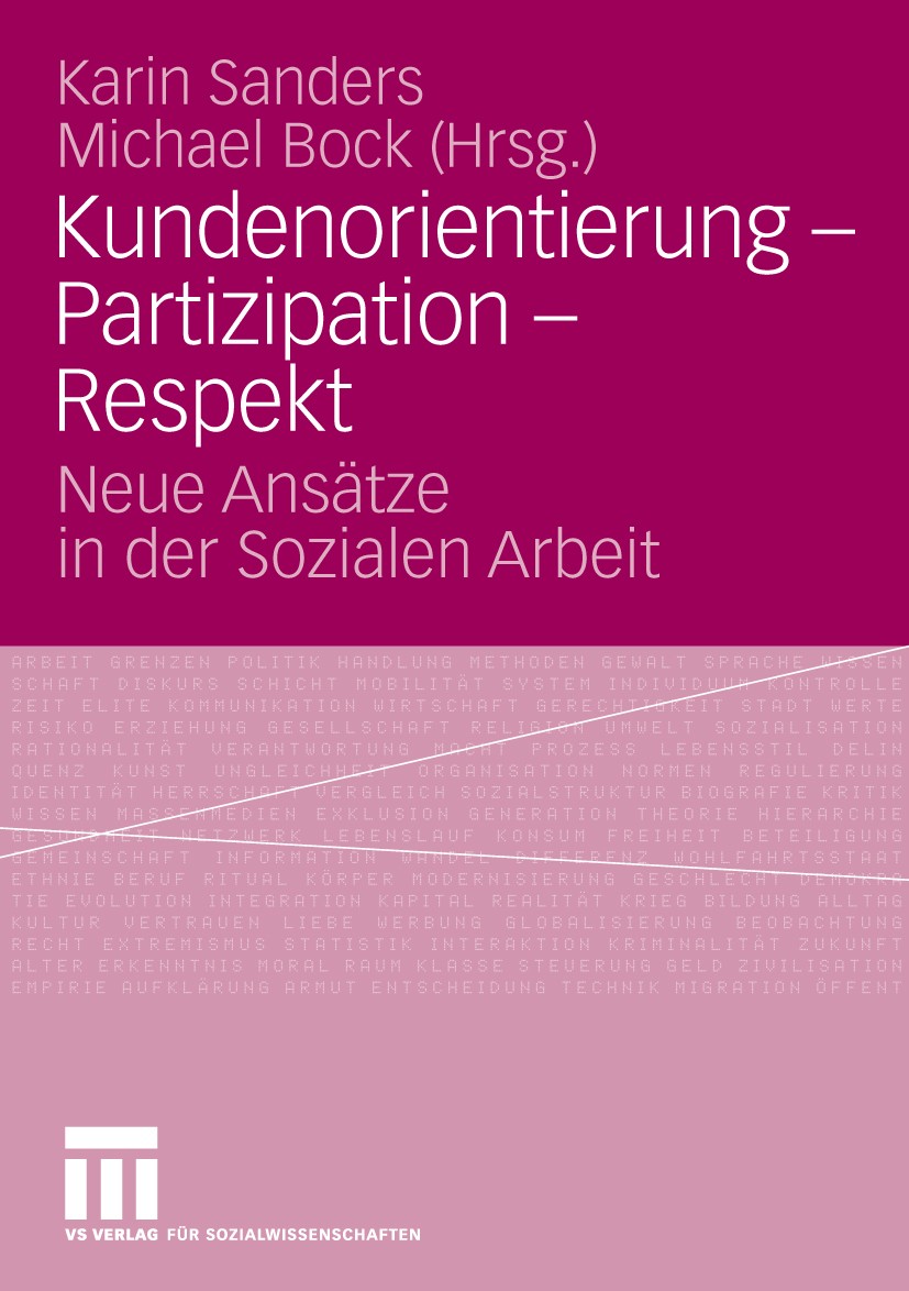 Titlebook: Kundenorientierung - Partizipation - Respekt; Neue Ansätze in der Karin Sanders,Michael Bock Book 2009 VS Verlag für Sozialwissenschaften Titlebook: Kundenorientierung - Partizipation - Respekt; Neue Ansätze in der Karin Sanders,Michael Bock Book 2009 VS Verlag für Sozialwissenschaften