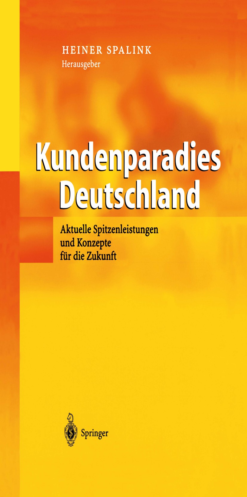 Titlebook: Kundenparadies Deutschland; Aktuelle Spitzenleis Heiner Spalink Book 2004 Springer-Verlag Berlin Heidelberg 2004 Category Management.Custom Titlebook: Kundenparadies Deutschland; Aktuelle Spitzenleis Heiner Spalink Book 2004 Springer-Verlag Berlin Heidelberg 2004 Category Management.Custom