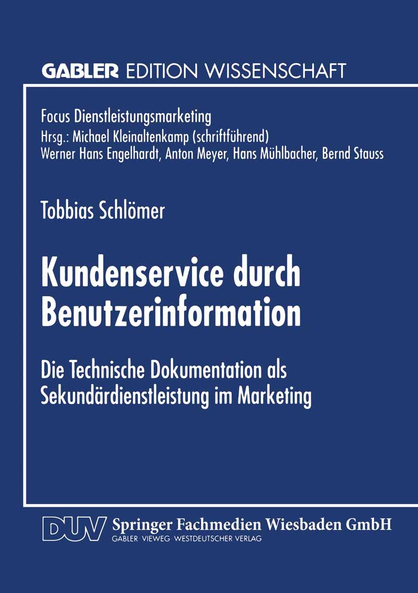Titlebook: Kundenservice durch Benutzerinformation; Die Technische Dokum Tobbias Schlömer Textbook 1997 Springer Fachmedien Wiesbaden 1997 Absatz.Kund Titlebook: Kundenservice durch Benutzerinformation; Die Technische Dokum Tobbias Schlömer Textbook 1997 Springer Fachmedien Wiesbaden 1997 Absatz.Kund