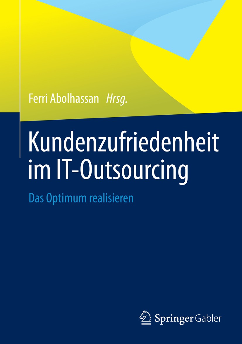 Titlebook: Kundenzufriedenheit im IT-Outsourcing; Das Optimum realisie Ferri Abolhassan Book 2014 Springer Fachmedien Wiesbaden 2014 IT-Outsourcing.Ku Titlebook: Kundenzufriedenheit im IT-Outsourcing; Das Optimum realisie Ferri Abolhassan Book 2014 Springer Fachmedien Wiesbaden 2014 IT-Outsourcing.Ku