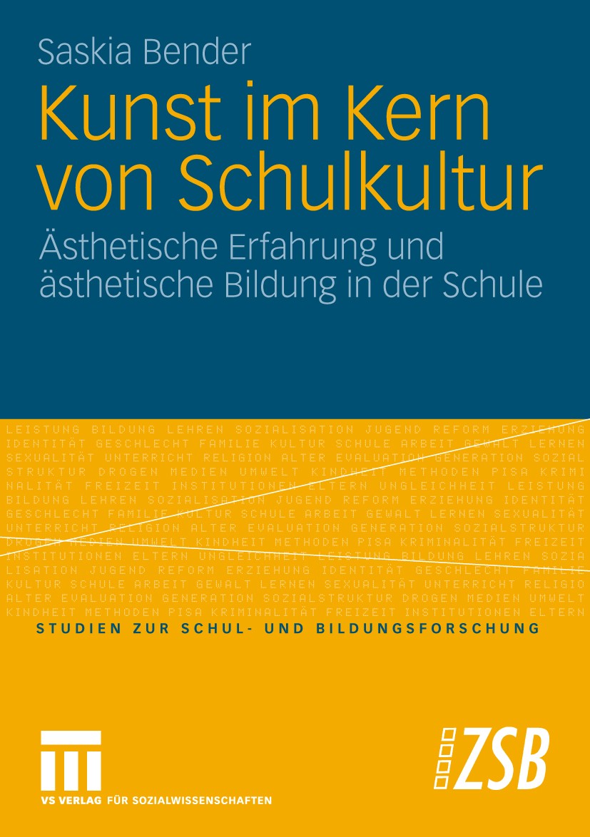 Titlebook: Kunst im Kern von Schulkultur; Ästhetische Erfahrun Saskia Bender Book 2010 VS Verlag für Sozialwissenschaften | Springer Fachmedien Wiesba Titlebook: Kunst im Kern von Schulkultur; Ästhetische Erfahrun Saskia Bender Book 2010 VS Verlag für Sozialwissenschaften | Springer Fachmedien Wiesba