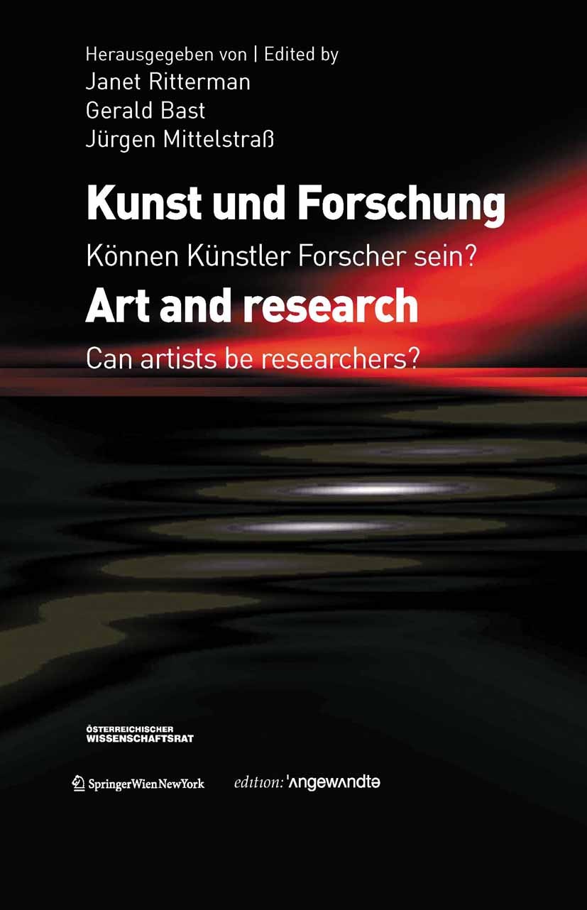Titlebook: Kunst und Forschung. Art and research.; Können Künstler Fors Janet Ritterman,Gerald Bast,Jürgen Mittelstraß Book 2011Latest edition Springe Titlebook: Kunst und Forschung. Art and research.; Können Künstler Fors Janet Ritterman,Gerald Bast,Jürgen Mittelstraß Book 2011Latest edition Springe