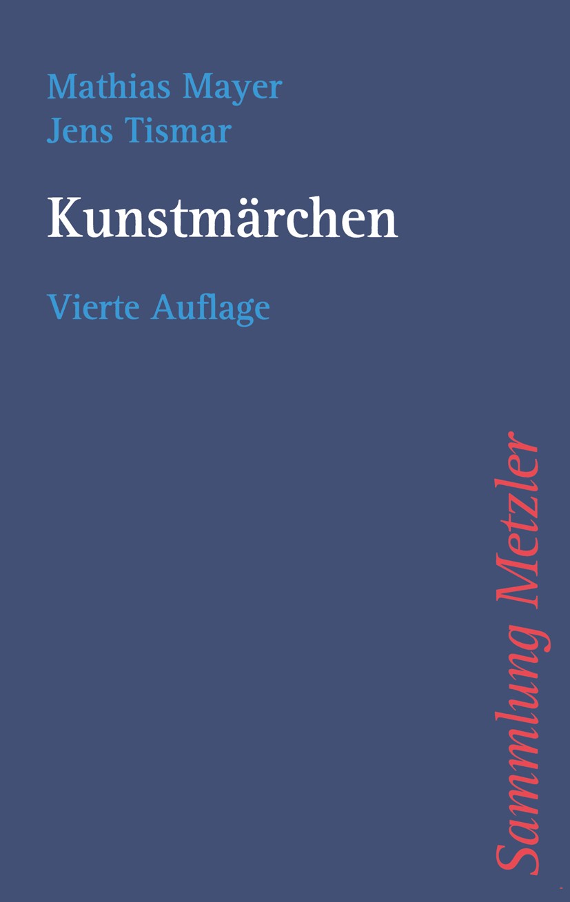 Titlebook: Kunstmärchen; Mathias Mayer,Jens Tismar Book 20034th edition Springer-Verlag Berlin Heidelberg 2003 Märchen.Moderne.Kunstmärchen.Roman Titlebook: Kunstmärchen; Mathias Mayer,Jens Tismar Book 20034th edition Springer-Verlag Berlin Heidelberg 2003 Märchen.Moderne.Kunstmärchen.Roman