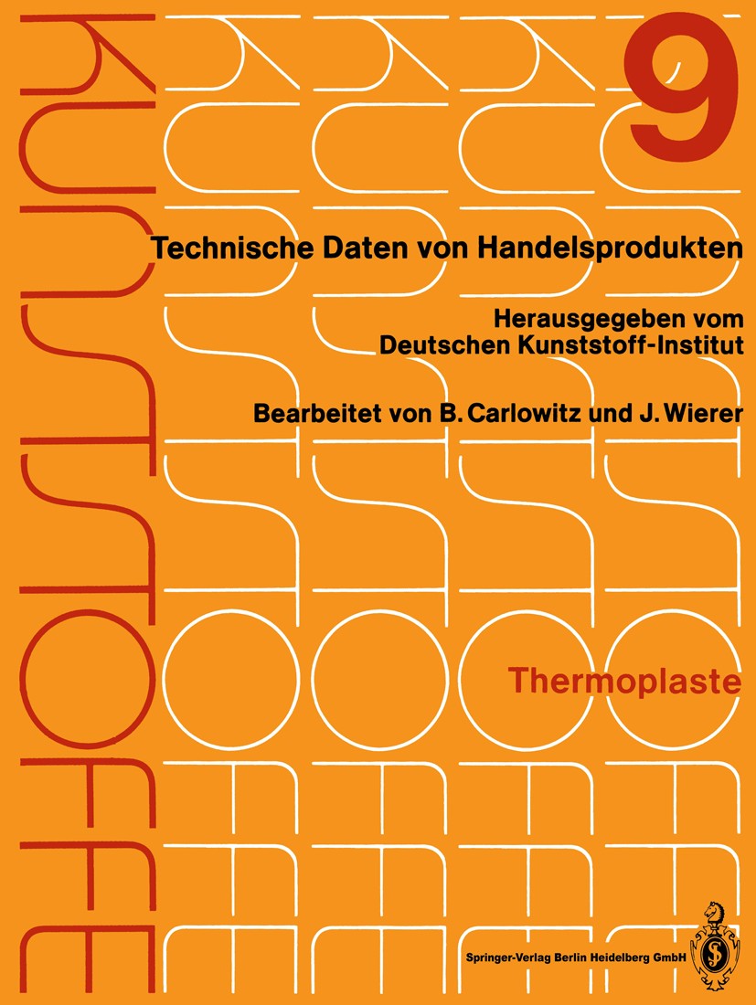 Titlebook: Kunststoffe; Technische Daten von Deutschen Kunststoff-Institut,Bodo Carlowitz,Jutta Book 1989 Springer-Verlag Berlin Heidelberg 1989 Daten Titlebook: Kunststoffe; Technische Daten von Deutschen Kunststoff-Institut,Bodo Carlowitz,Jutta Book 1989 Springer-Verlag Berlin Heidelberg 1989 Daten