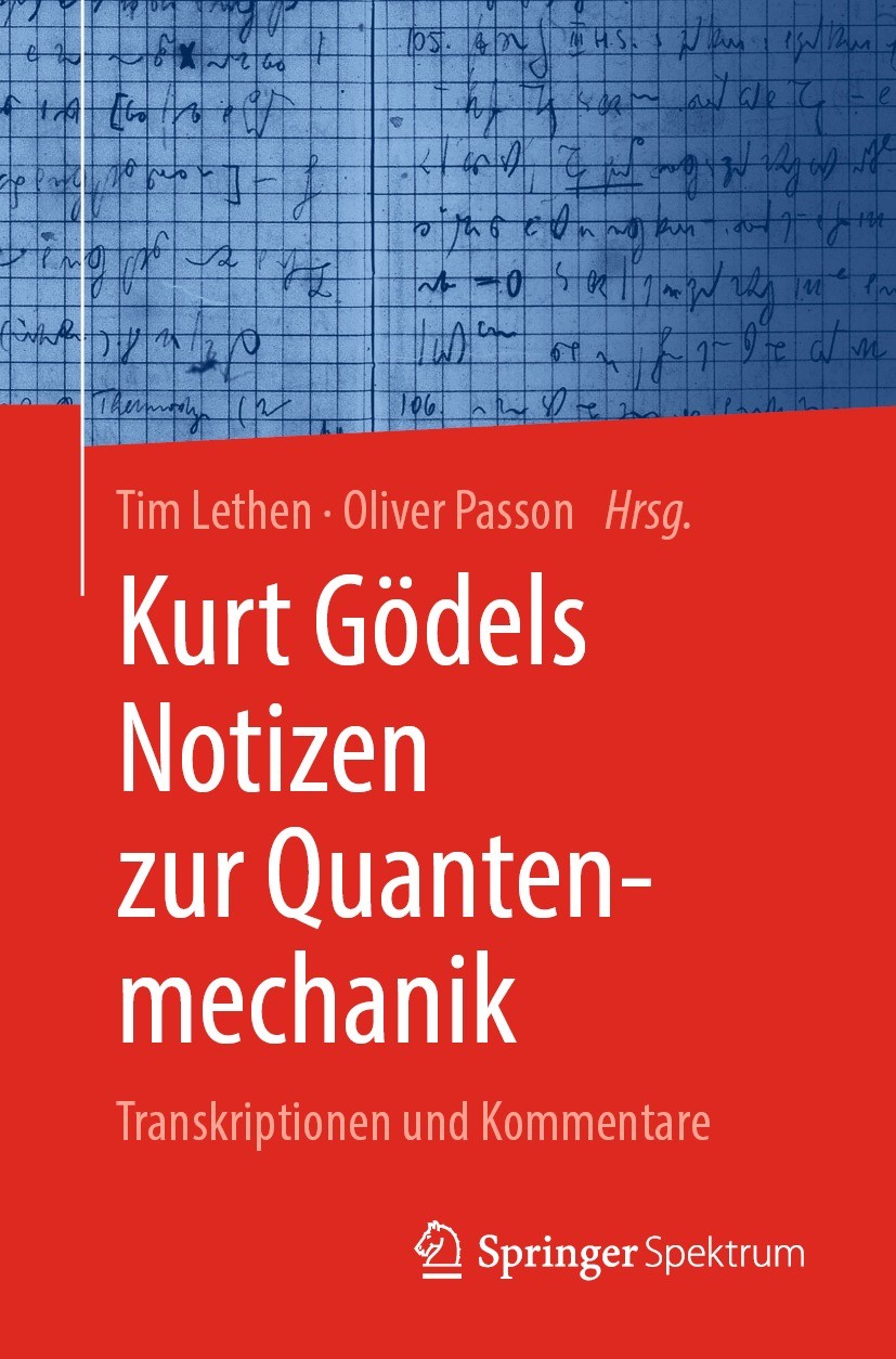 Titlebook: Kurt Gödels Notizen zur Quantenmechanik; Transkriptionen und Tim Lethen,Oliver Passon Book 2021 Der/die Herausgeber bzw. der/die Autor(en) Titlebook: Kurt Gödels Notizen zur Quantenmechanik; Transkriptionen und Tim Lethen,Oliver Passon Book 2021 Der/die Herausgeber bzw. der/die Autor(en)