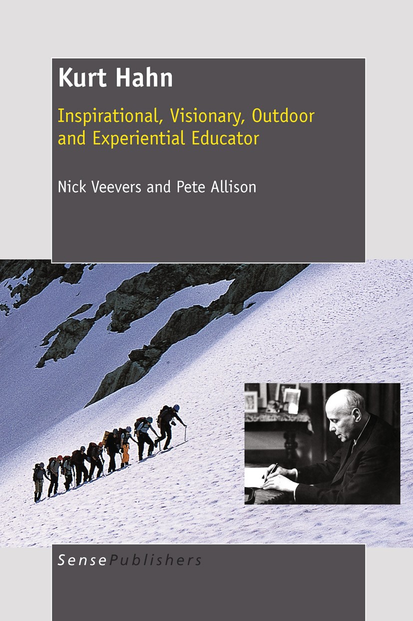 Titlebook: Kurt Hahn; Nick Veevers,Pete Allison Book 2011 SensePublishers 2011 Titlebook: Kurt Hahn; Nick Veevers,Pete Allison Book 2011 SensePublishers 2011
