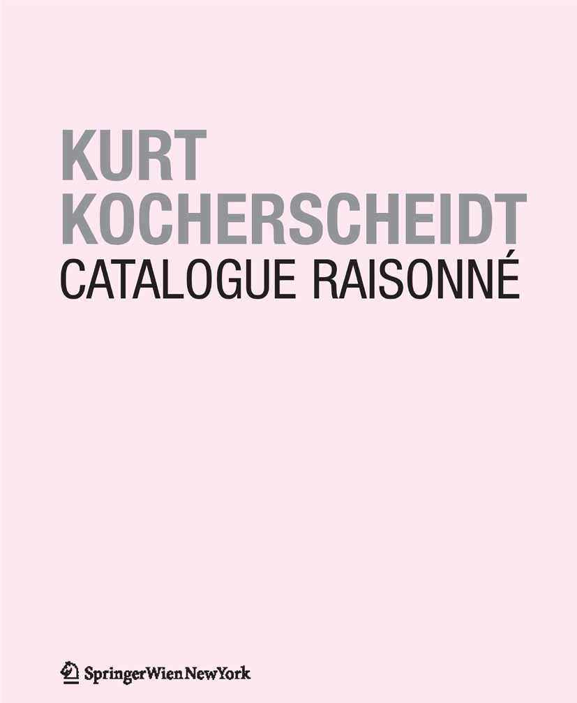 Titlebook: Kurt Kocherscheidt. Werkverzeichnis. Catalogue Raisonné; Malerei und Holzarbe Morat-Institut für Kunst und Kunstwissenschaft, Fr Book 2006L Titlebook: Kurt Kocherscheidt. Werkverzeichnis. Catalogue Raisonné; Malerei und Holzarbe Morat-Institut für Kunst und Kunstwissenschaft, Fr Book 2006L