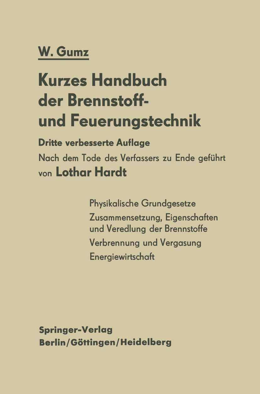 Titlebook: Kurzes Handbuch der Brennstoff- und Feuerungstechnik; Wilhelm Gumz Book 1962Latest edition Springer-Verlag Berlin Heidelberg 1962 Braunkoh Titlebook: Kurzes Handbuch der Brennstoff- und Feuerungstechnik; Wilhelm Gumz Book 1962Latest edition Springer-Verlag Berlin Heidelberg 1962 Braunkoh