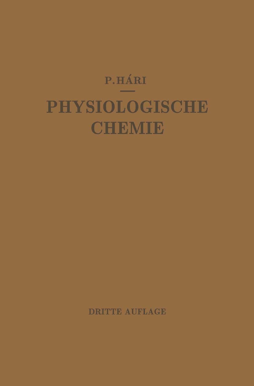 Titlebook: Kurzes Lehrbuch der Physiologischen Chemie; Paul Hári Book 1928Latest edition Springer-Verlag Berlin Heidelberg 1928 Biochemie.Biologie.Ch Titlebook: Kurzes Lehrbuch der Physiologischen Chemie; Paul Hári Book 1928Latest edition Springer-Verlag Berlin Heidelberg 1928 Biochemie.Biologie.Ch