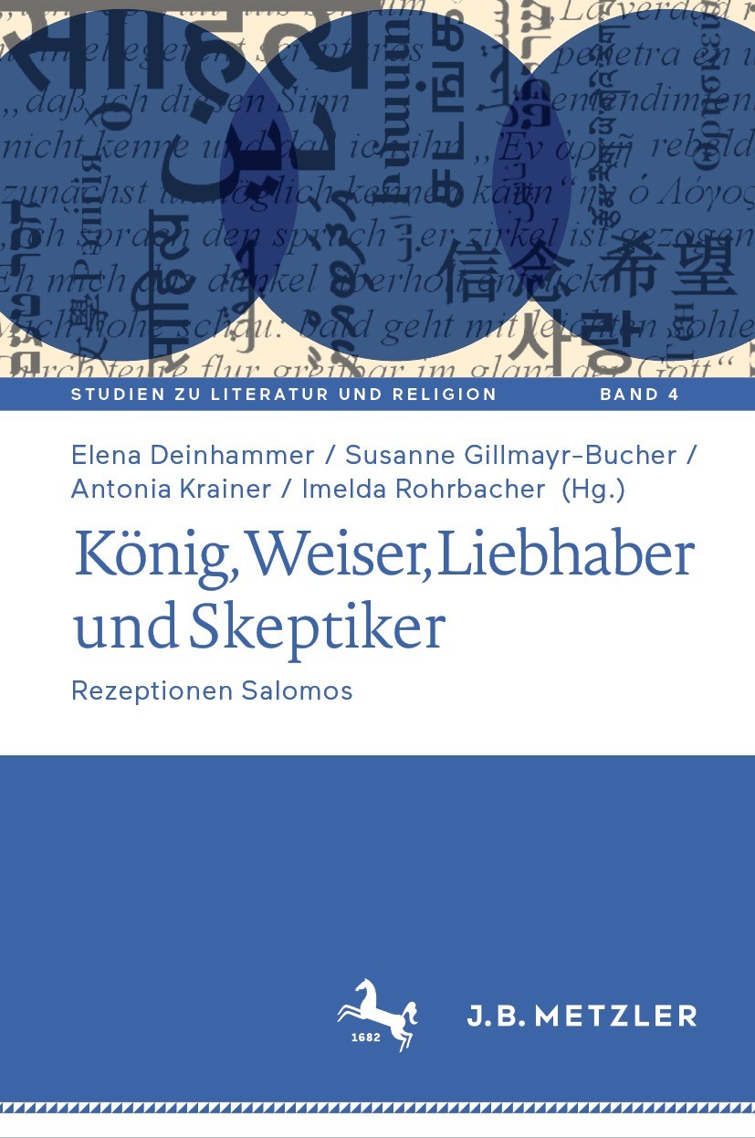 Titlebook: König, Weiser, Liebhaber und Skeptiker; Rezeptionen Salomos Elena Deinhammer,Susanne Gillmayr-Bucher,Imelda Ro Book 2022 Der/die Herausgebe Titlebook: König, Weiser, Liebhaber und Skeptiker; Rezeptionen Salomos Elena Deinhammer,Susanne Gillmayr-Bucher,Imelda Ro Book 2022 Der/die Herausgebe