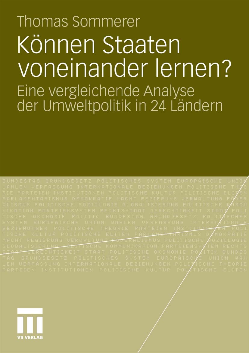 Titlebook: Können Staaten voneinander lernen?; Eine vergleichende A Thomas Sommerer Book 2011 VS Verlag für Sozialwissenschaften | Springer Fachmedien Titlebook: Können Staaten voneinander lernen?; Eine vergleichende A Thomas Sommerer Book 2011 VS Verlag für Sozialwissenschaften | Springer Fachmedien