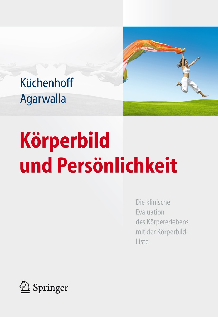 Titlebook: Körperbild und Persönlichkeit; Die klinische Evalua Joachim Küchenhoff,Puspa Agarwalla Book 20121st edition Springer Berlin Heidelberg 2012 Titlebook: Körperbild und Persönlichkeit; Die klinische Evalua Joachim Küchenhoff,Puspa Agarwalla Book 20121st edition Springer Berlin Heidelberg 2012