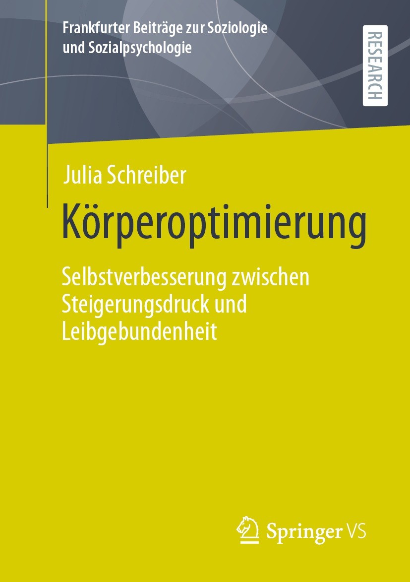 Titlebook: Körperoptimierung; Selbstverbesserung z Julia Schreiber Book 2021 Der/die Herausgeber bzw. der/die Autor(en), exklusiv lizenziert durch Spr Titlebook: Körperoptimierung; Selbstverbesserung z Julia Schreiber Book 2021 Der/die Herausgeber bzw. der/die Autor(en), exklusiv lizenziert durch Spr