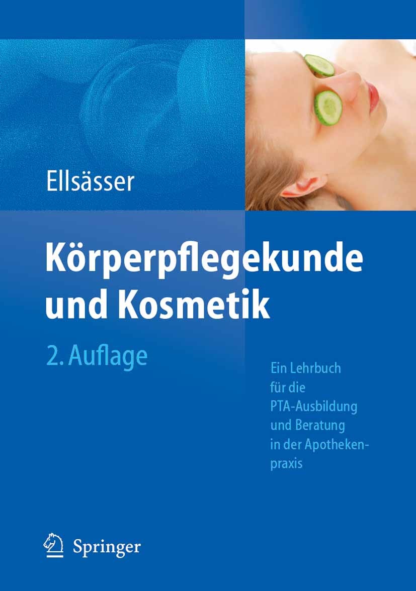 Titlebook: Körperpflegekunde und Kosmetik; Ein Lehrbuch für die Sabine Ellsässer Textbook 20082nd edition Springer-Verlag Berlin Heidelberg 2008 Alope Titlebook: Körperpflegekunde und Kosmetik; Ein Lehrbuch für die Sabine Ellsässer Textbook 20082nd edition Springer-Verlag Berlin Heidelberg 2008 Alope