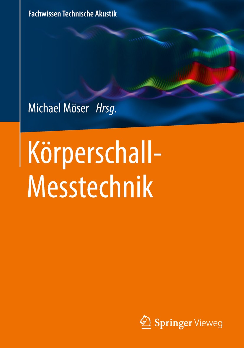Titlebook: Körperschall-Messtechnik; Michael Möser Book 2018 Springer-Verlag GmbH Deutschland, ein Teil von Springer Nature 2018 Messwandlerprinzipie Titlebook: Körperschall-Messtechnik; Michael Möser Book 2018 Springer-Verlag GmbH Deutschland, ein Teil von Springer Nature 2018 Messwandlerprinzipie