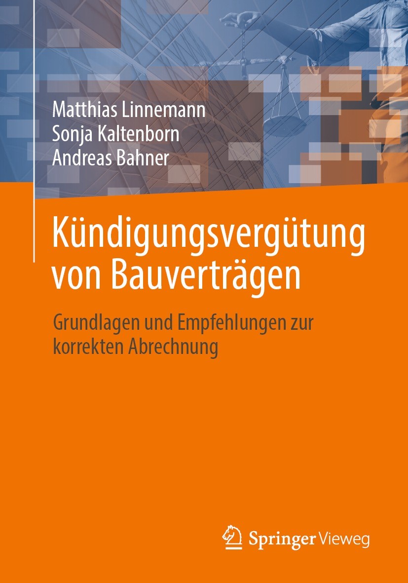 Titlebook: Kündigungsvergütung von Bauverträgen; Grundlagen und Empfe Matthias Linnemann,Sonja Kaltenborn,Andreas Bahner Book 2024 Der/die Herausgeber Titlebook: Kündigungsvergütung von Bauverträgen; Grundlagen und Empfe Matthias Linnemann,Sonja Kaltenborn,Andreas Bahner Book 2024 Der/die Herausgeber
