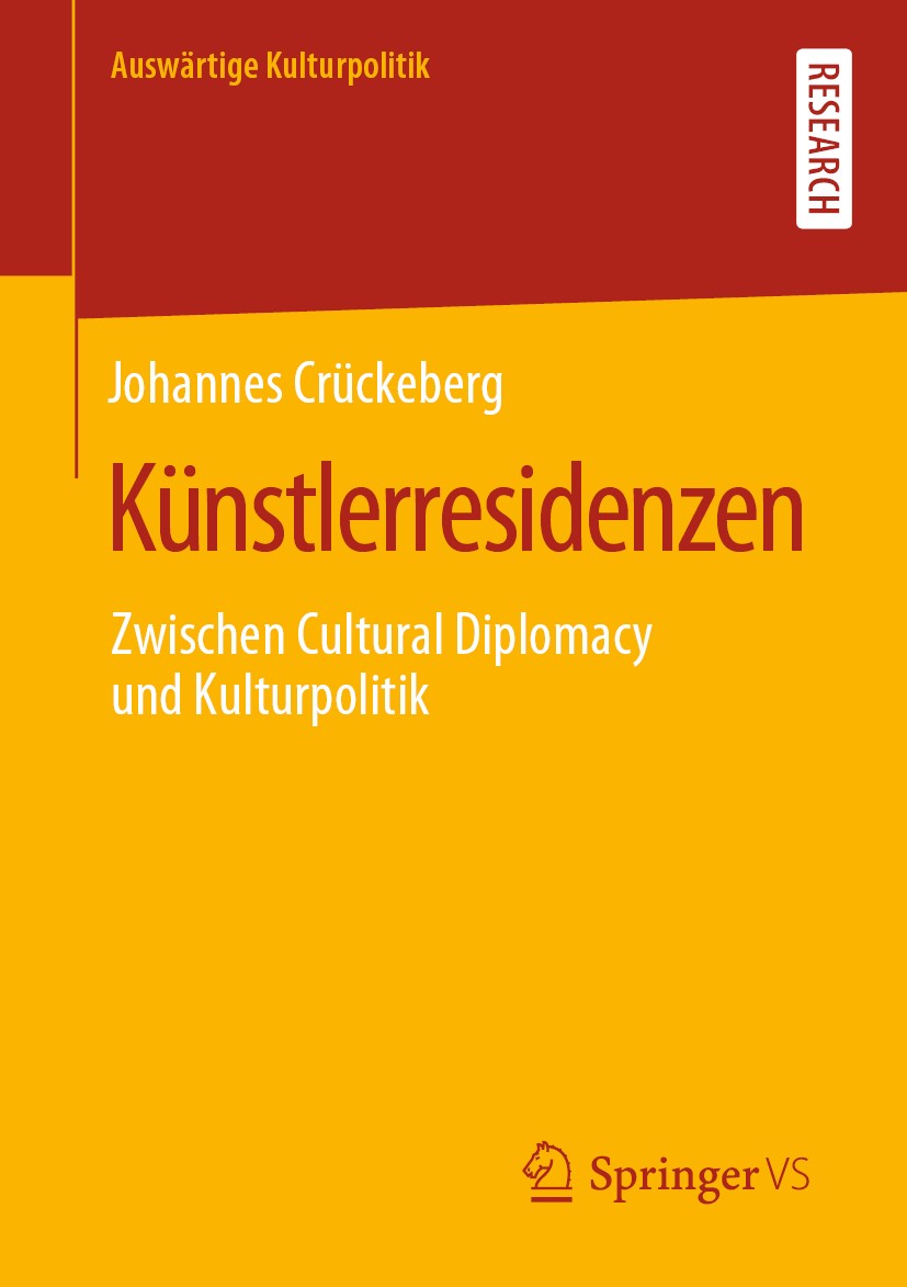 Titlebook: Künstlerresidenzen; Zwischen Cultural Di Johannes Crückeberg Book 2019 Der/die Herausgeber bzw. der/die Autor(en), exklusiv lizenziert an S Titlebook: Künstlerresidenzen; Zwischen Cultural Di Johannes Crückeberg Book 2019 Der/die Herausgeber bzw. der/die Autor(en), exklusiv lizenziert an S